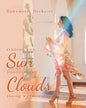 Finding the Sun Through the Clouds: Sharing My Journey - Paperback