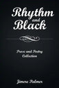 Rhythm & Black: Prose and Poetry Collection - Paperback