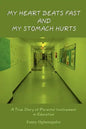 My Heart Beats Fast and My Stomach Hurts: A True Story of Parental Involvement in Education - Paperback