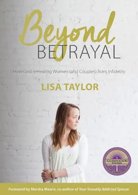 Beyond Betrayal: How God is Healing Women and Couple's from Infidelity - Paperback
