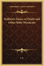 Holbein's Dance of Death and Other Bible Woodcuts - Hardcover