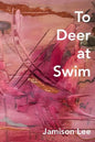 To Deer at Swim - Paperback