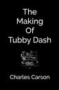 The Making of Tubby Dash - Paperback