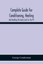 Complete Guide For Conditioning, Heeling, And Handling The Game Cock For The Pit - Paperback