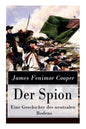 Der Spion - Eine Geschichte des neutralen Bodens: Historischer Roman: Amerikanische Revolution - Paperback