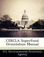 Cercla Superfund Orientation Manual - Paperback