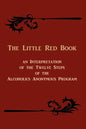 The Little Red Book: An Interpretation of the Twelve Steps of the Alcoholics Anonymous Program - Paperback