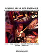 Beyond Salsa for Ensemble - Cuban Rhythm Section Exercises: Piano - Bass - Drums - Timbales - Congas - Bongó - Paperback