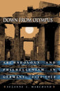 Down from Olympus: Archaeology and Philhellenism in Germany, 1750-1970 - Paperback