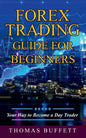 Forex Trading Guide for Beginners: Your Way to Become a Day Trader - Paperback