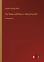 The Wheels of Chance; A Bicycling Idyll: in large print - Paperback