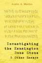 Investigating the Kensington Rune Stone and Other Essays - Paperback