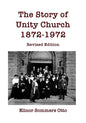 The Story of Unity Church, 1872-1972: Revised Edition - Paperback