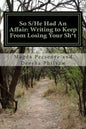 So S/He Had An Affair: Writing to Keep From Losing Your Sh*t - Paperback