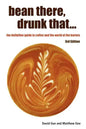Bean There, Drunk That... the Definitive Guide to Coffee and the World of the Barista - Paperback