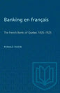 Banking en francais: The French Banks of Quebec 1835-1925 - Paperback