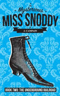 The Mysterious Miss Snoddy: The Underground Railroad - Paperback