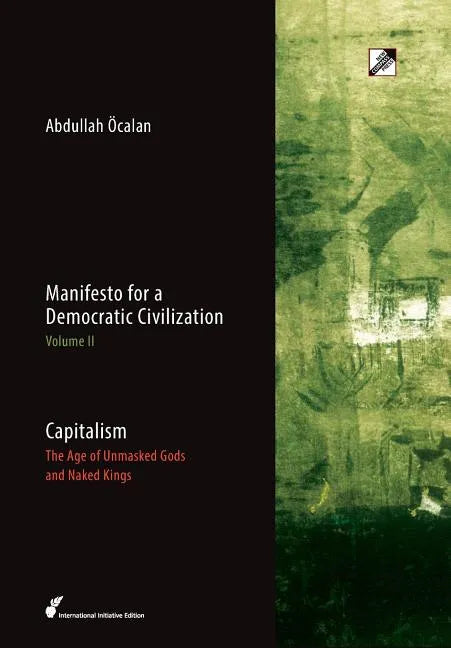 Capitalism: The Age of Unmasked Gods and Naked Kings - Hardcover