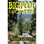 Bigfoot Uncovered: Finding Sasquatch - Paperback