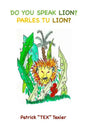 Do You Speak Lion?: Parles Tu Lion? - Paperback