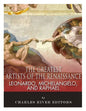 Leonardo, Michelangelo and Raphael: The Greatest Artists of the Renaissance - Paperback