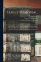 Family Memorial.: Part I. Genealogy of Fourteen Families of the Early Settlers of New-England, of the Names of Alden, Adams, Arnold, Bas - Paperback