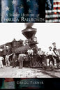 A Short History of Florida Railroads - Hardcover