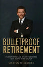 Bulletproof Retirement: Live your dreams, avoid excess fees and secure your legacy - Paperback