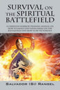 Survival on the Spiritual Battlefield: A Christian Warrior Training Manual on How to Safely Lead Your Family on the Battlefield and How to Be Victorio - Paperback