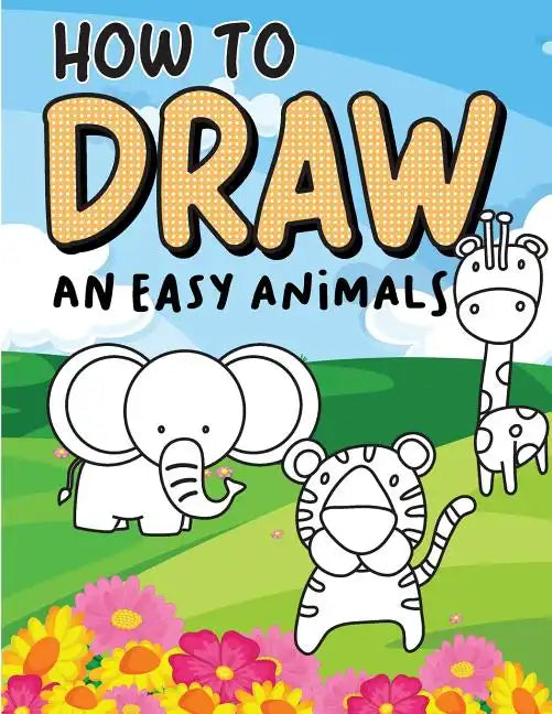 How to draw an easy Animals: Step by Step, Large Drawing books for kids - Paperback