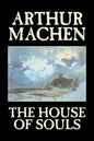 The House of Souls by Arthur Machen, Fiction, Classics, Literary, Horror - Paperback