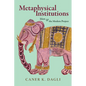 Metaphysical Institutions: Islam and the Modern Project - Paperback