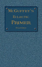 McGuffey Eclectic Primer: Revised Edition (1879) - Hardcover