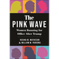 The Pink Wave: Women Running for Office After Trump - Paperback
