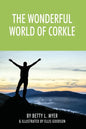 The Wonderful World of Corkle - Hardcover