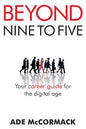 Beyond 9 to 5: Your career guide for the digital age - Paperback