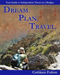 Dream. Plan. Travel: Your Guide to Independent Travel on a Budget - Paperback
