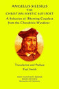 Angelus Silesius The Christian-Mystic Sufi Poet: A Selection of Rhyming Couplets from the Cherubinic Wanderer - Paperback