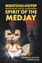 Mentchu-hotep and the Spirit of the Medjay - Paperback