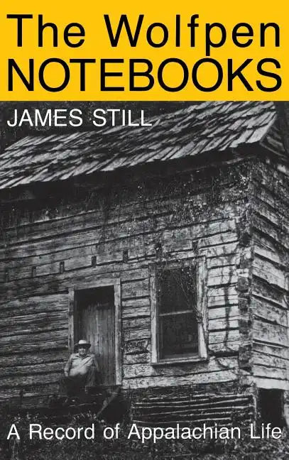 The Wolfpen Notebooks: A Record of Appalachian Life - Hardcover