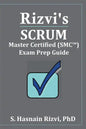 Rizvi's Scrum Master Certified (SMC(TM)) Exam Prep Guide - Paperback