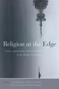Religion at the Edge: Nature, Spirituality, and Secularity in the Pacific Northwest - Paperback