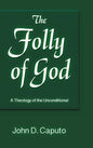 Folly of God: A Theology of the Unconditional - Hardcover