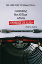 Convicting the All-Time Affable CARMINE DE SAPIO: The Last Chief of Tammany Hall - Paperback