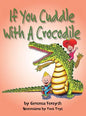 If You Cuddle With a Crocodile - Hardcover