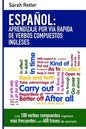 Espanol: Aprendizaje por Via Rapida con Verbos Compuestos Ingleses: Las 100 verbos compuestos ingleses más frecuentes con 600 frases de ejemplo. - Paperback