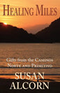Healing Miles: Gifts from the Caminos Norte and Primitivo - Paperback