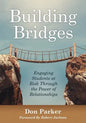Building Bridges: Engaging Students at Risk Through the Power of Relationships (Building Trust and Positive Student-Teacher Relationships) - Paperback