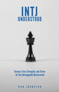 INTJ Understood: Harness your Strengths and Thrive as the Unstoppable Mastermind INTJ - Paperback