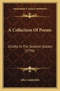 A Collection of Poems: Chiefly in the Scottish Dialect (1796) - Paperback